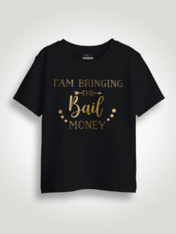 Bringing the Bail Money Gold Printed Kids Tshirt